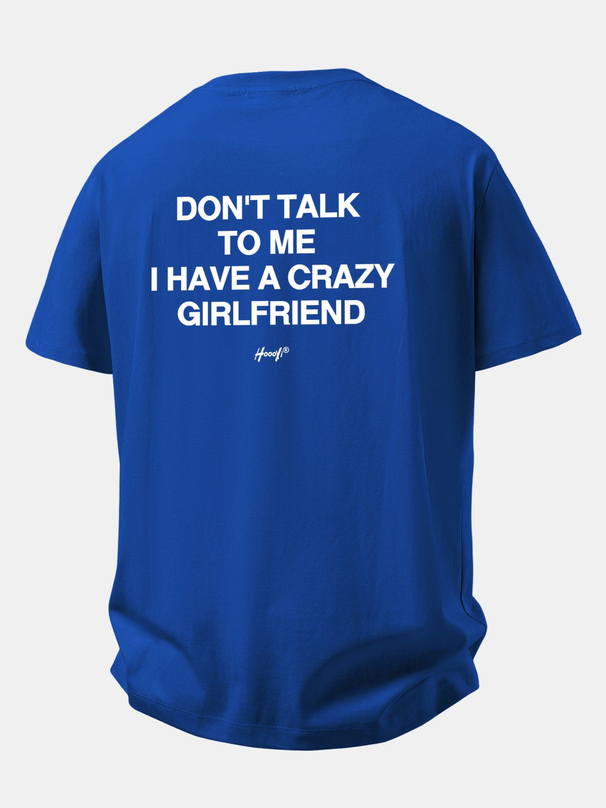 Camiseta de algodão de corte confortável com estampa nas costas “Não fale comigo, tenho uma namorada maluca”