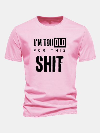 Camiseta de algodão de corte regular com estampa “Estou velho demais para essa merda”