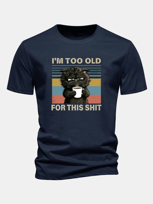 Camiseta de algodão preta de corte regular com estampa de gato preto “Estou velho demais para essa merda”